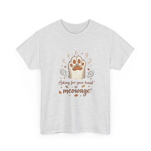 "Asking for your hand in meowage®" Graphic Tee