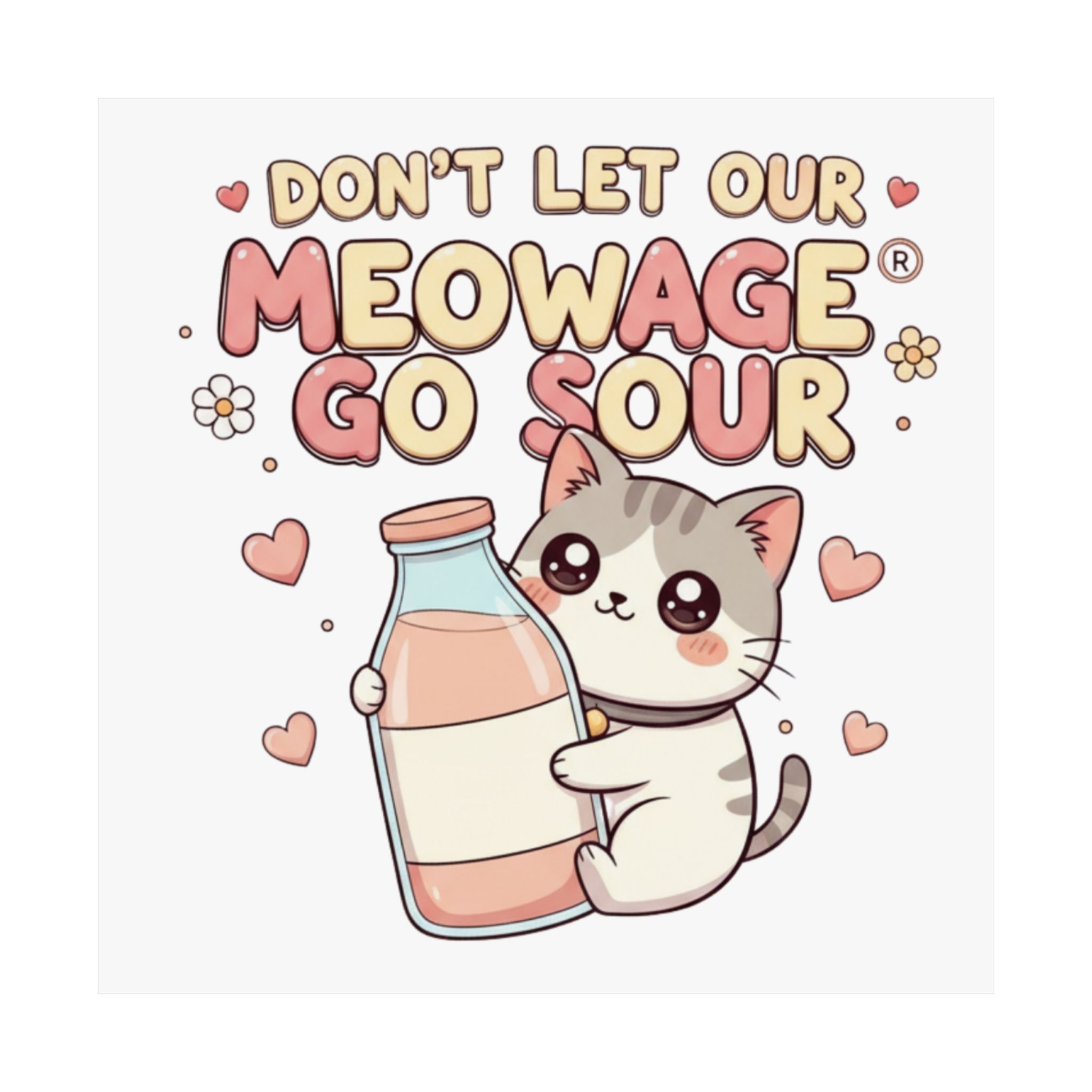 "Don't let our meowage® go sour" Cute Cat Wall Art