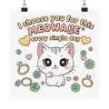 "I choose you for this meowage®, every single day" Cute Cat Wall Art