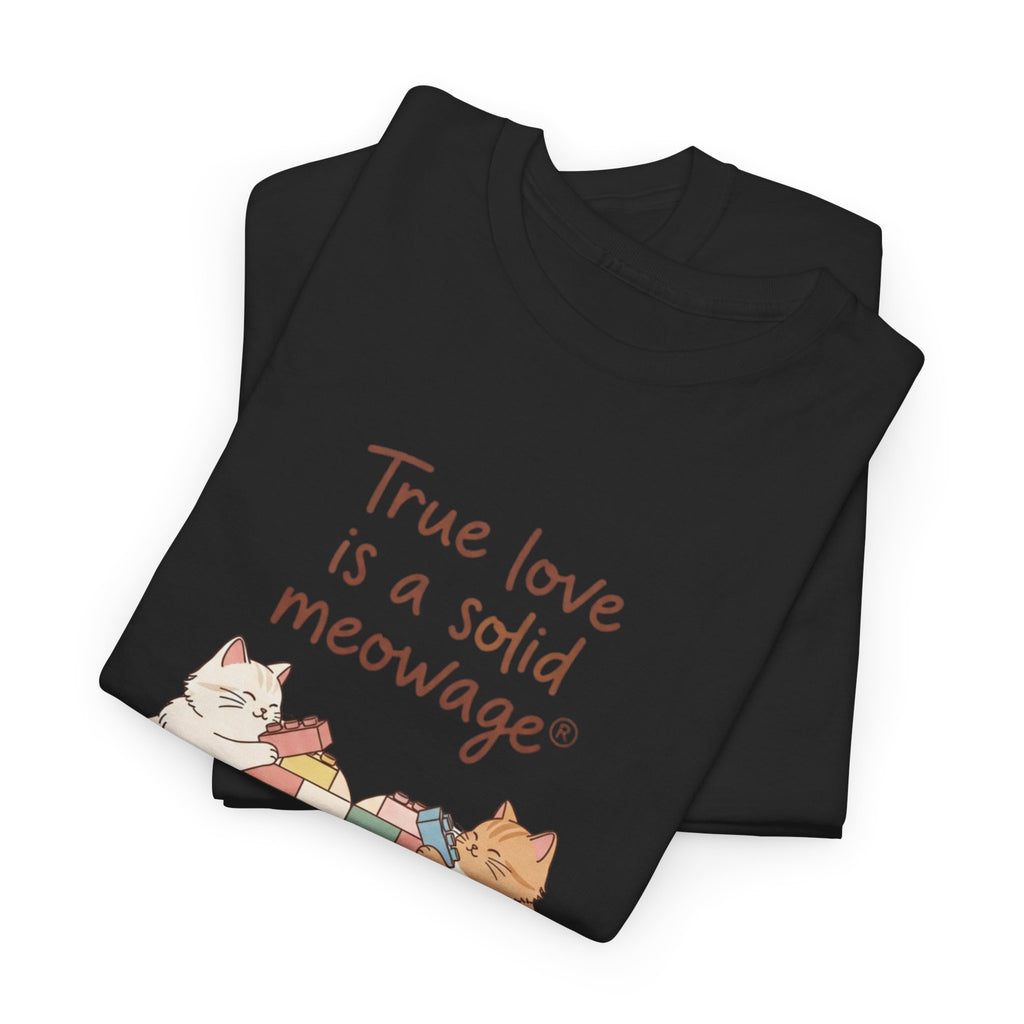 " True love is a solid meowage® " Cat Couple Graphic Tee